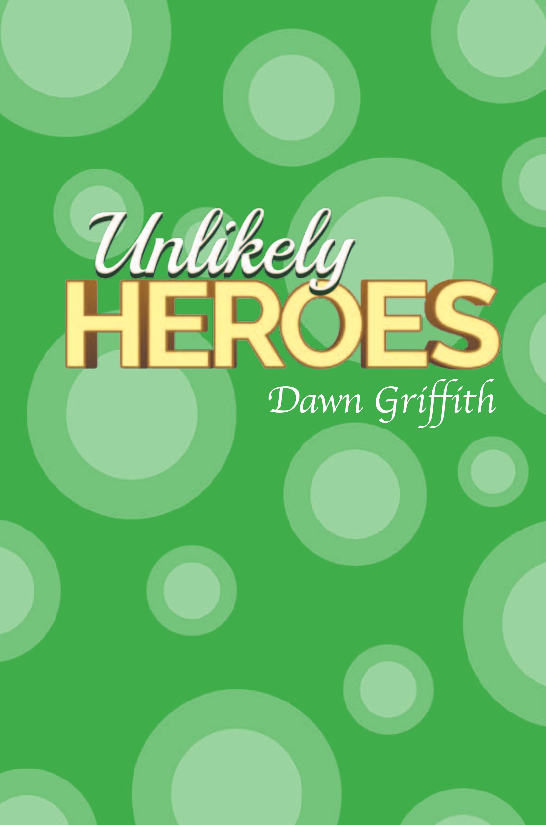 UNLIKELY HEROES