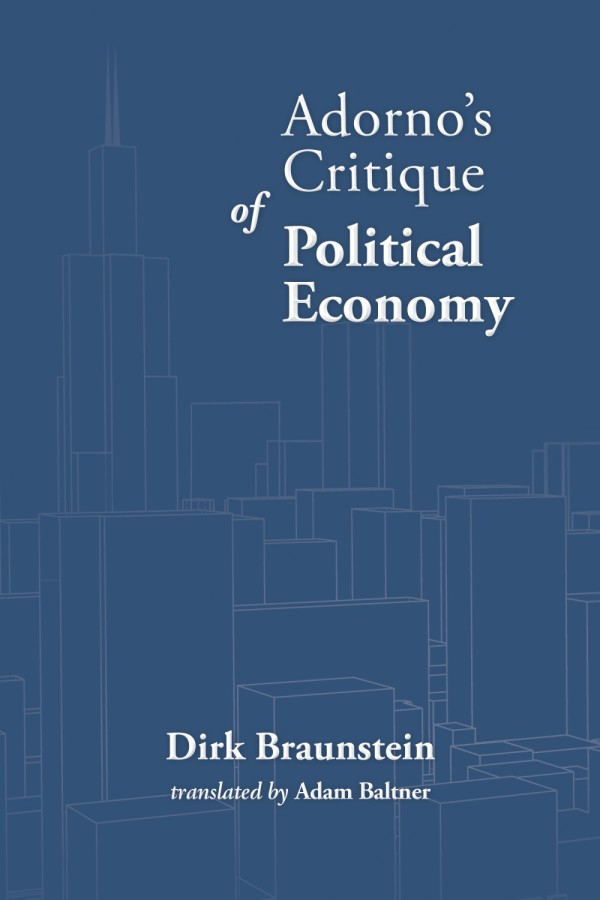 ADORNO'S CRITIQUE OF POLITICAL ECONOMY