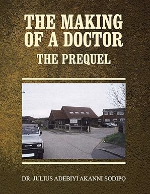 THE MAKING OF A DOCTOR