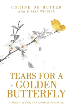 TEARS FOR A GOLDEN BUTTERFLY