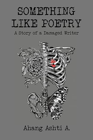 SOMETHING LIKE POETRY