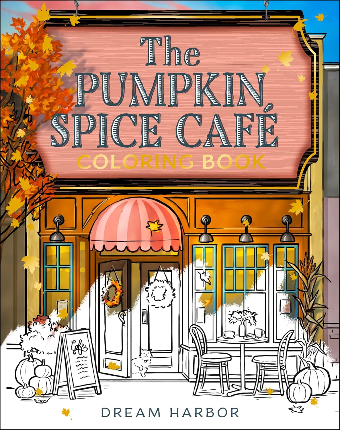 DREAM HARBOR -- THE PUMPKIN SPICE CAFÉ COLORING BOOK