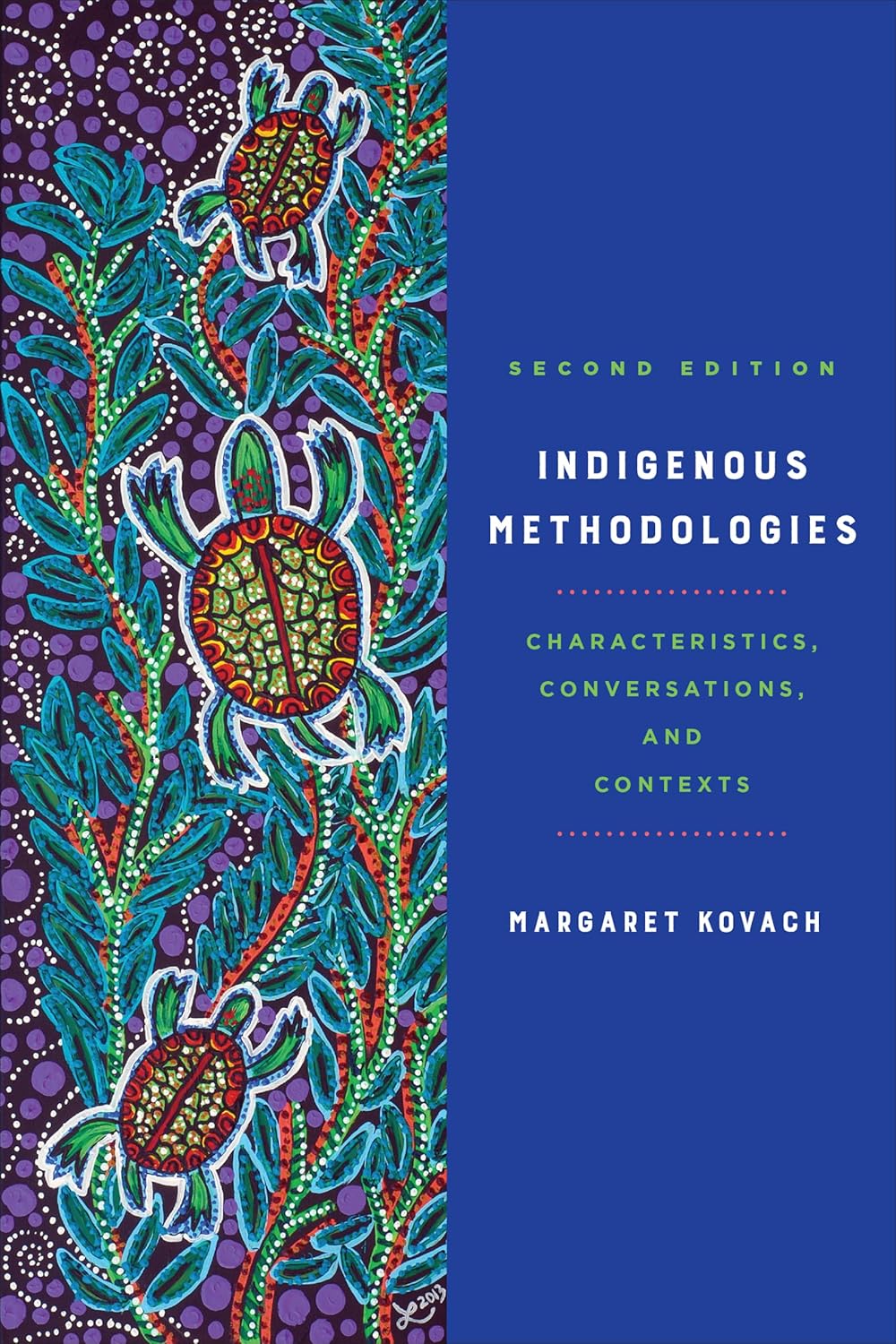 INDIGENOUS METHODOLOGIES: CHARACTERISTICS, CONVERSATIONS, AND CONTEXTS, SECOND EDITION