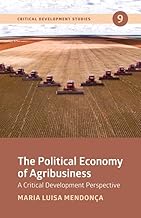 THE POLITICAL ECONOMY OF AGRIBUSINESS