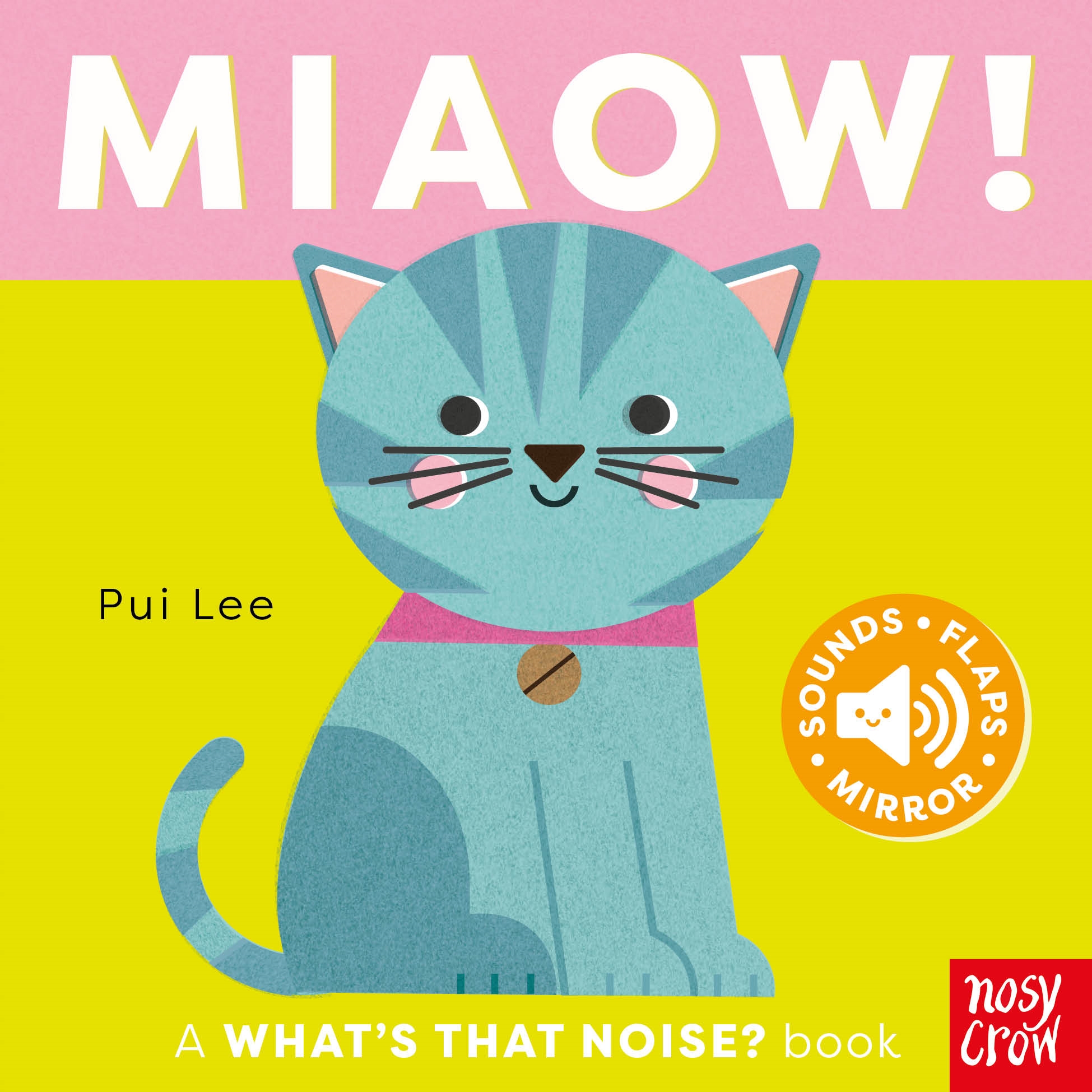 WHAT'S THAT NOISE? MIAOW!