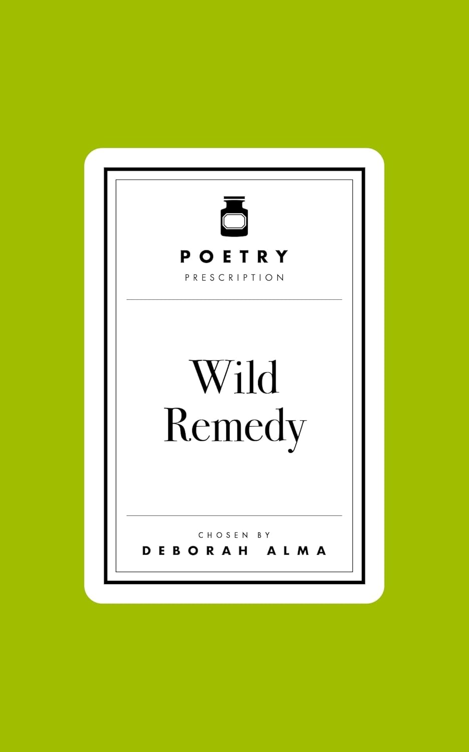 POETRY PHARMACY: WILD REMEDY