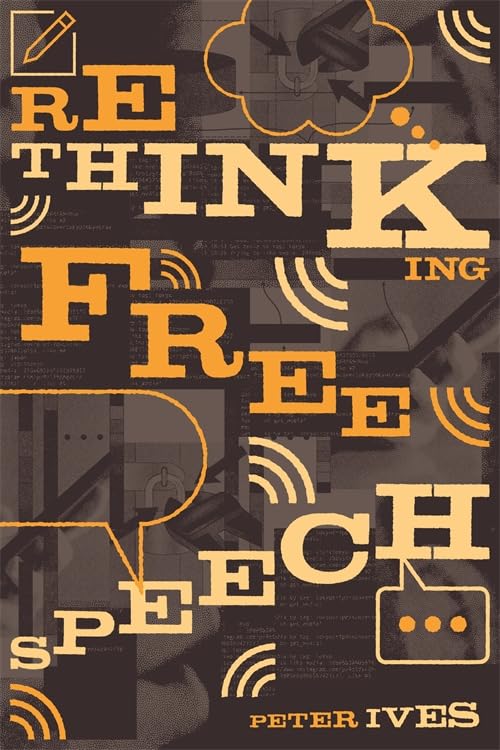 RETHINKING FREE SPEECH