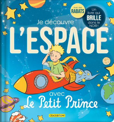JE D?COUVRE L'ESPACE AVEC LE PETIT PRINCE