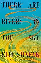 THERE ARE RIVERS IN THE SKY