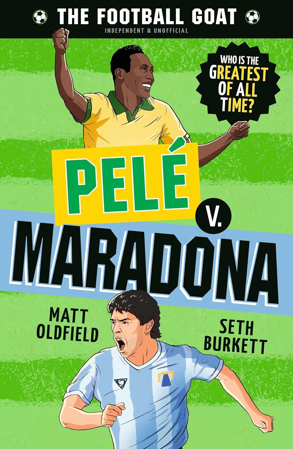 THE FOOTBALL GOAT: PEL? V. MARADONA