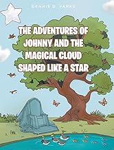 THE ADVENTURES OF JOHNNY AND THE MAGICAL CLOUD SHAPED LIKE A STAR