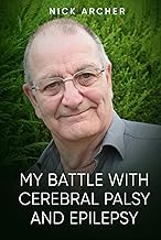 MY BATTLE WITH  CEREBRAL PALSY  AND EPILEPSY