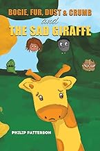 BOGIE, FUR, DUST & CRUMB AND THE SAD GIRAFFE