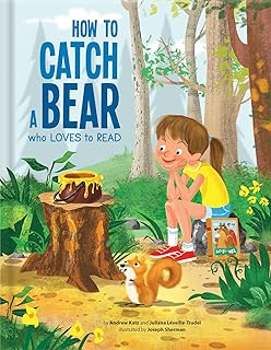 HOW TO CATCH A BEAR WHO LOVES TO READ