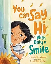 YOU CAN SAY HI WITH ONLY A SMILE