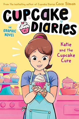 KATIE AND THE CUPCAKE CURE THE GRAPHIC NOVEL