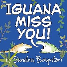 IGUANA MISS YOU!