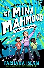 THE MISADVENTURES OF MINA MAHMOOD: SCHOOL INSPECTORS!