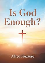 IS GOD ENOUGH?