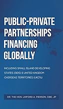 PUBLIC-PRIVATE PARTNERSHIPS FINANCING GLOBALLY