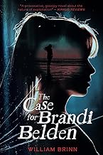 THE CASE FOR BRANDI BELDEN