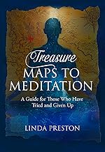 TREASURE MAPS TO MEDITATION