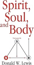 SPIRIT, SOUL, AND BODY